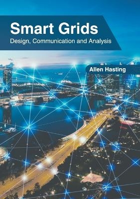 Smart Grids: Design, Communication and Analysis - 