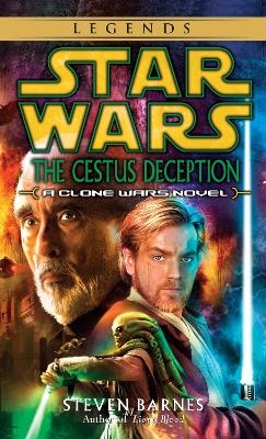 The Cestus Deception: Star Wars Legends (Clone Wars) - Steven Barnes