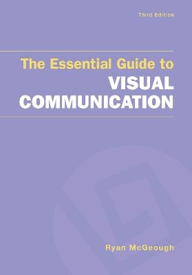 The Essential Guide to Visual Communication - Ryan McGeough