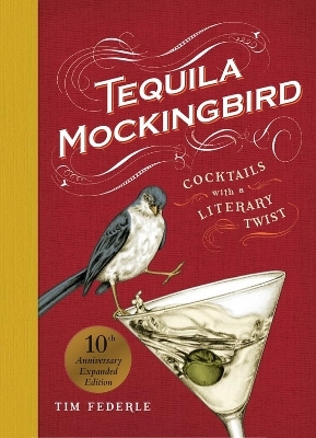 Tequila Mockingbird (10th Anniversary Expanded Edition) - Lauren Mortimer, Tim Federle