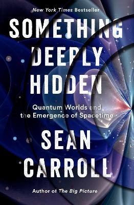 Something Deeply Hidden - Sean Carroll