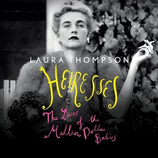 Heiresses - Laura Thompson; Laura Thompson