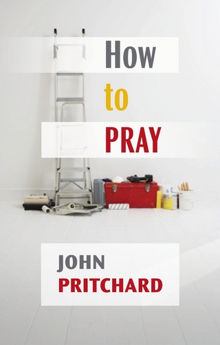 How to Pray - John Pritchard