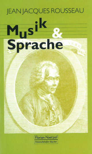 Musik und Sprache - Jean Jacques Rousseau; Richard Schaal; Peter Gülke