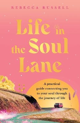 Life in the Soul Lane - Rebecca Russell