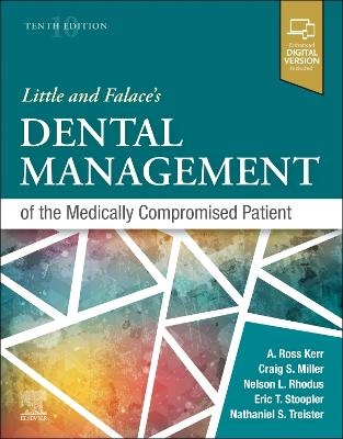 Little and Falace's Dental Management of the Medically Compromised Patient - Craig Miller, Nelson L. Rhodus, Nathaniel S Treister, Eric T Stoopler, Alexander Ross Kerr