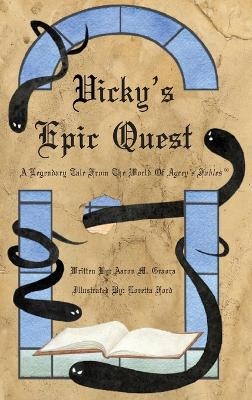 Vicky's Epic Quest - Aaron M Graora, Loretta Ford