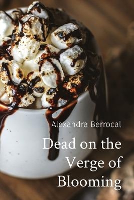 Dead on the Verge of Blooming -  Berrocal