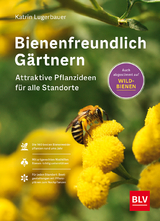 Bienenfreundlich Gärtnern - Lugerbauer, Katrin