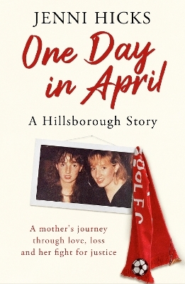 One Day in April – A Hillsborough Story - Jenni Hicks