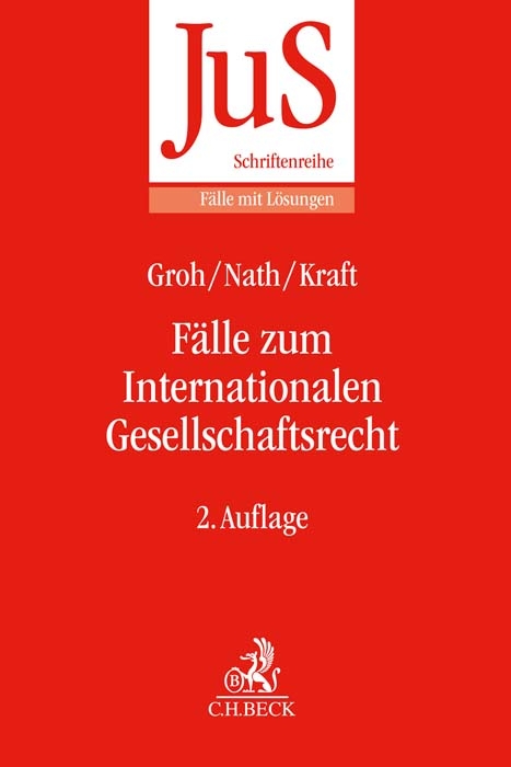 Fälle zum Internationalen Gesellschaftsrecht - Gunnar Groh, Raffael Nath, Julia Kraft