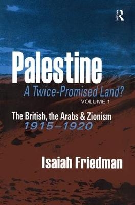 Palestine: A Twice-Promised Land? - Isaiah Friedman