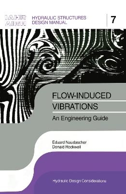 Flow-induced Vibrations: an Engineering Guide - Eduard Naudascher
