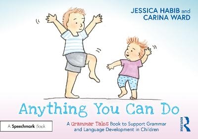 Anything You Can Do: A Grammar Tales Book to Support Grammar and Language Development in Children - Jessica Habib