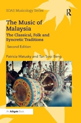 The Music of Malaysia - Patricia Matusky; Tan Sooi Beng