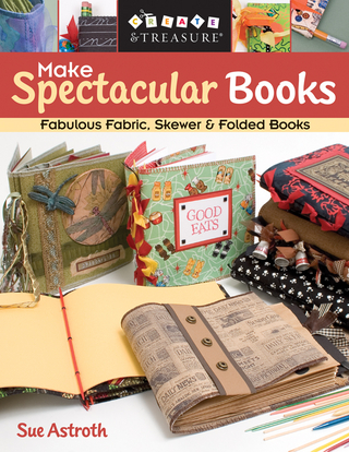 Make Spectacular Books - Sue Astroth