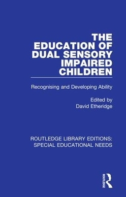 The Education of Dual Sensory Impaired Children - David Etheridge