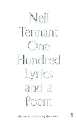 One Hundred Lyrics and a Poem - Neil Tennant