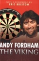 Andy Fordham - The Viking - Andy Fordham;  Eric Bristow;  Phil Taylor