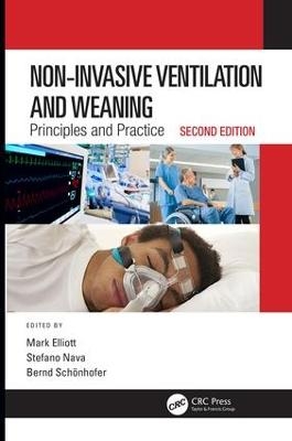 Non-Invasive Ventilation and Weaning - Mark Elliott; Stefano Nava; Bernd Schönhofer