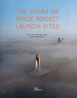 The Atlas of Space Rocket Launch Sites - Brian Harvey