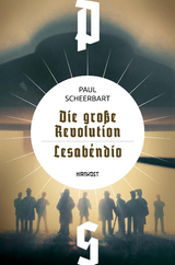 Die große Revolution / Lesábendio - Paul Scheerbart