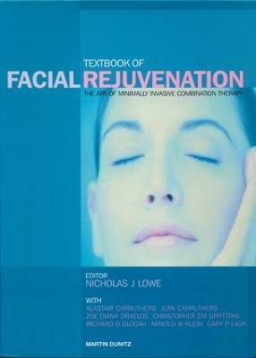 Textbook of Facial Rejuvenation - Nicholas J. Lowe; Alastair Carruthers; Jean Carruthers; Zoe Diana Draelos; Richard Glogau