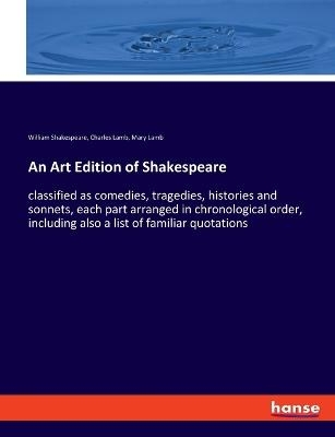 An Art Edition of Shakespeare - William Shakespeare, Charles Lamb, Mary Lamb