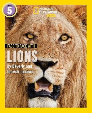 Face to Face with Lions - Beverly Joubert; Dereck Joubert