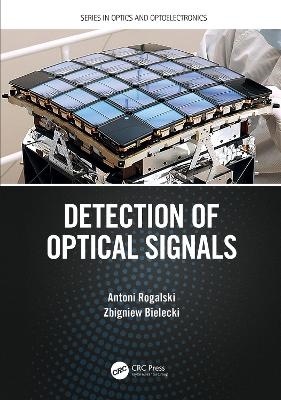 Detection of Optical Signals - Antoni Rogalski, Zbigniew Bielecki