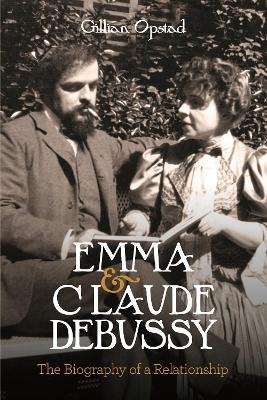 Emma and Claude Debussy - Gillian Opstad