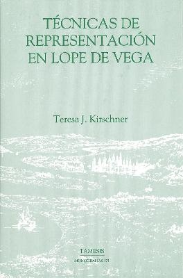 Técnicas de representación en Lope de Vega - Teresa J. Kirschner