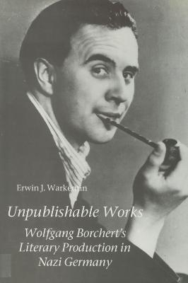 Unpublishable Works - Erwin Warkentin