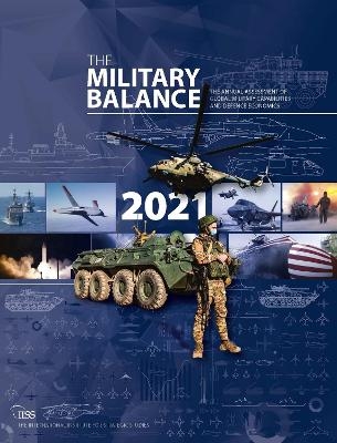 The Military Balance 2021 - The International Institute for Strategic Studies (IISS)