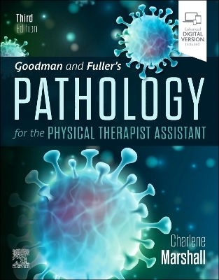 Goodman and Fuller's Pathology for the Physical Therapist Assistant - Charlene Marshall