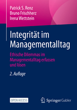 Integrität im Managementalltag - Patrick S. Renz, Bruno Frischherz, Irena Wettstein