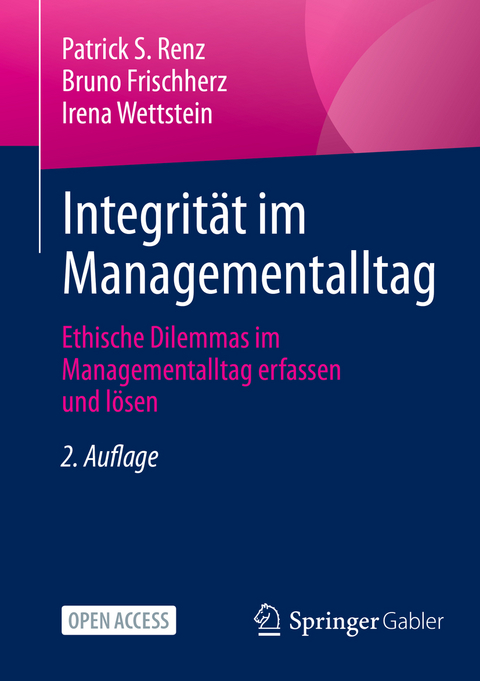 Integrität im Managementalltag - Patrick S. Renz, Bruno Frischherz, Irena Wettstein
