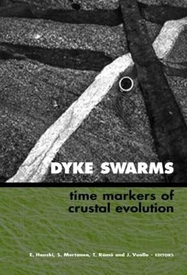 Dyke Swarms - Time Markers of Crustal Evolution - E. Hanski; S. Mertanen; T. Rämö; Jouni Vuollo