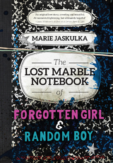 Lost Marble Notebook of Forgotten Girl & Random Boy -  Marie Jaskulka