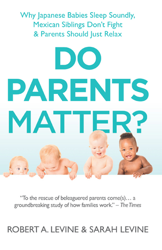 Do Parents Matter? - Robert A. LeVine; Sarah LeVine