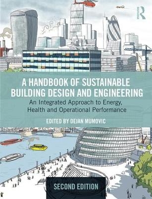 A Handbook of Sustainable Building Design and Engineering - Dejan Mumovic; Mat Santamouris