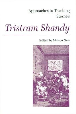Approaches to Teaching Sterne's Tristram Shandy - Melvyn New