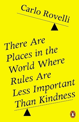 There Are Places in the World Where Rules Are Less Important Than Kindness - Carlo Rovelli