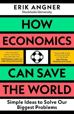 How Economics Can Save the World - Erik Angner
