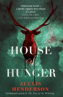 House of Hunger - Alexis Henderson