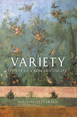 Variety – The Life of a Roman Concept - William Fitzgerald