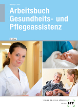 Arbeitsbuch Gesundheits- und Pflegeassistenz - Manthey-Lenert, Simone