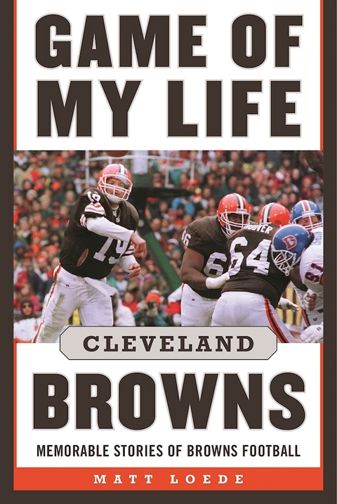 Game of My Life: Cleveland Browns -  Matt Loede