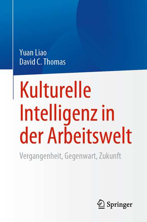 Kulturelle Intelligenz in der Arbeitswelt - Yuan Liao, David C. Thomas
