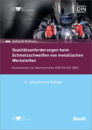 DIN/DVS-Veröffentlichung - Beuth-Kommentar Qualitätsanforderungen beim Schmelzschweißen von metallischen Werkstoffen - DVS DVS e.V; DIN DIN e.V; Jochen W. Mußmann